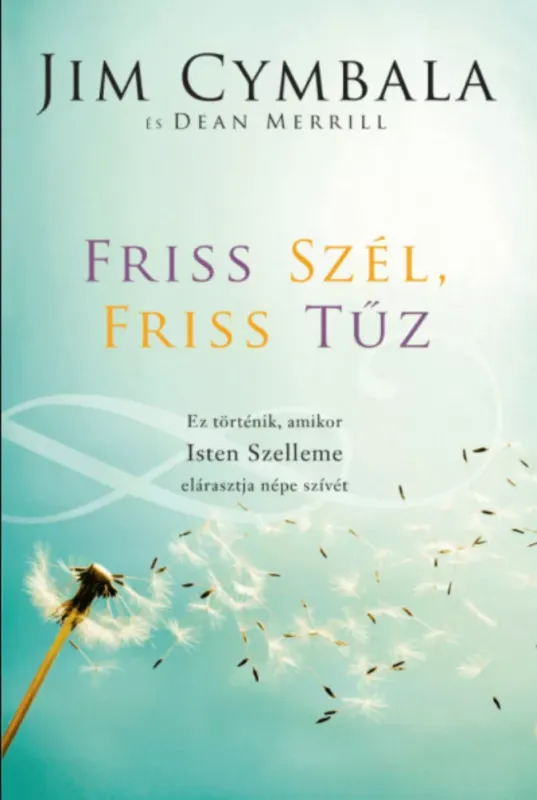 Prémium Friss szél, friss tűz - Jim Cymbala - Dean Merrill