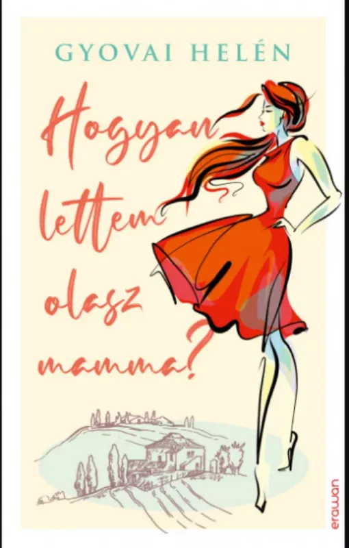 Hogyan lettem olasz mamma? - Gyovai Helén Népszerű