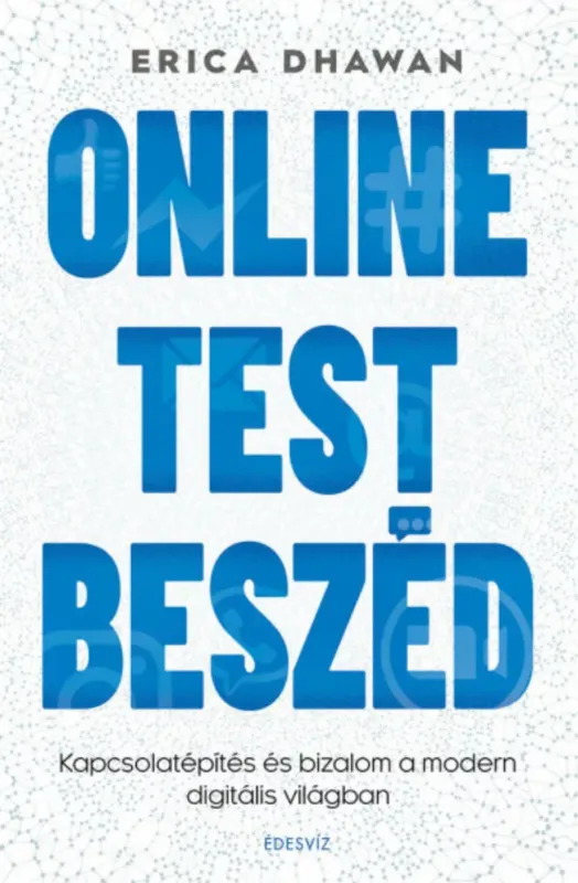 Online testbeszéd - Erica Dhawan Kihagyhatatlan ajánlat