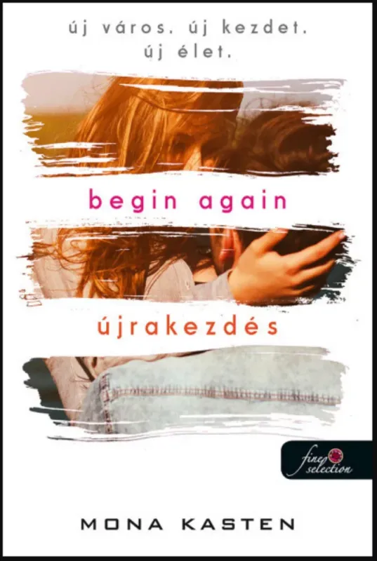 Olcsóbb Begin Again - Újrakezdés - Mona Kasten