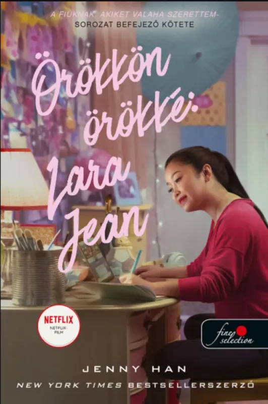 Örökkön örökké: Lara Jean - filmes borító - Jenny Han Különleges ajánlat