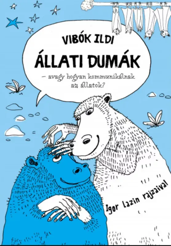 Alacsony ár Állati dumák - avagy hogyan kommunikálnak az állatok - Vibók Ildi