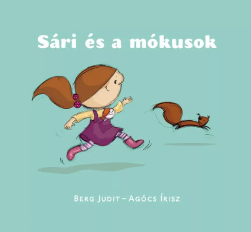 Sári és a mókusok - Berg Judit Azonnali szállítás