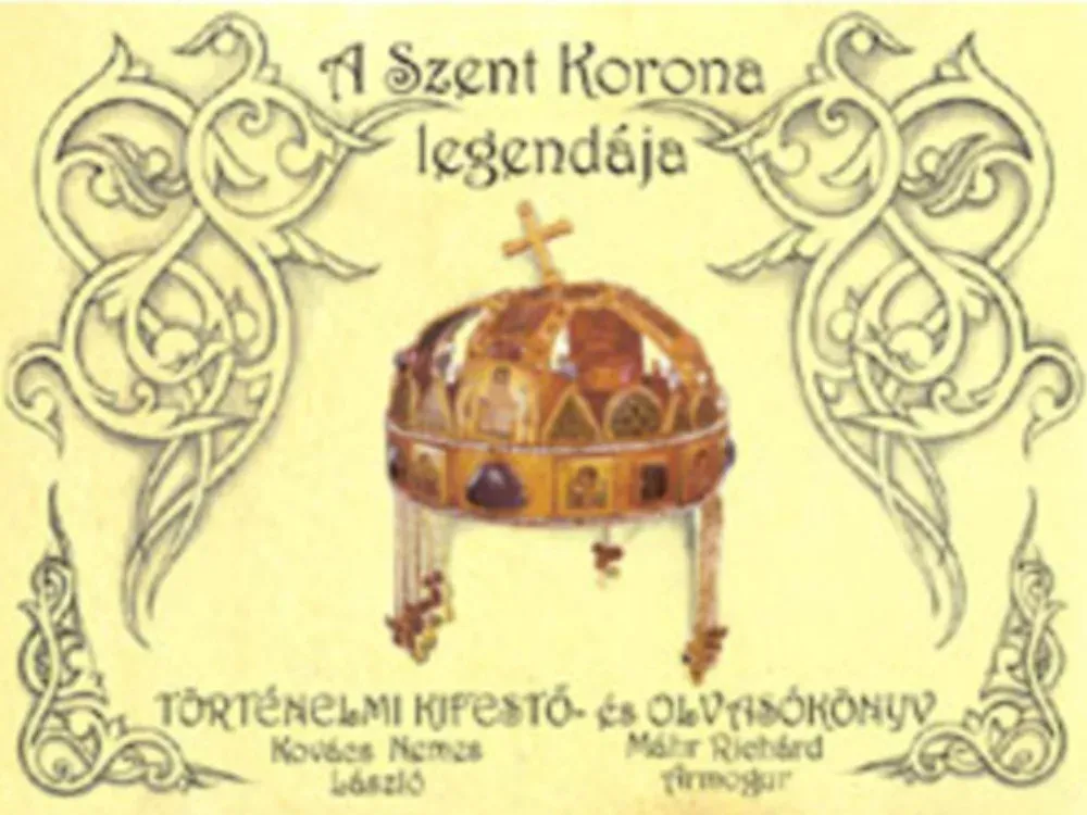 Szuper ajánlat A Szent Korona legendája - Kovács Nemes László - Máhr Richárd