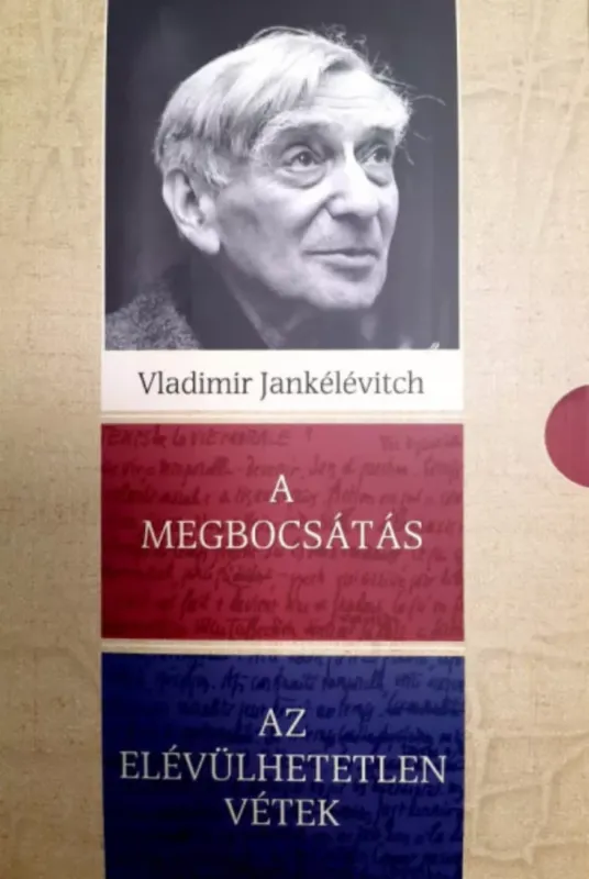 A megbocsátás, Az elévülhetetlen vétek - Vladimir Jankélévitch Vedd meg online