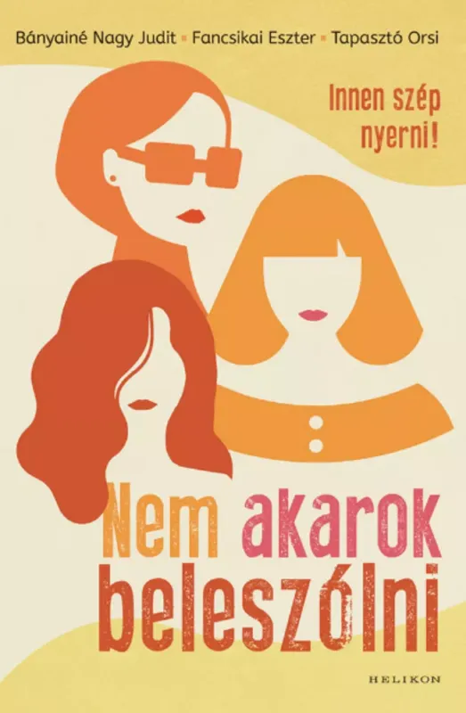 Olcsóbb Nem akarok beleszólni - Bányainé Nagy Judit - Fancsikai Eszter - Tapasztó Orsi
