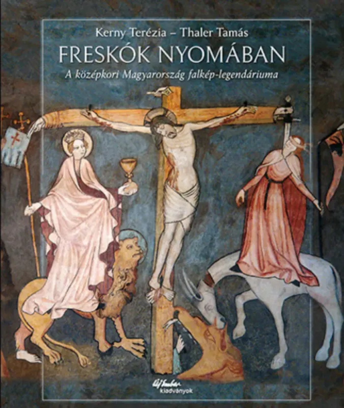 Olcsó Freskók nyomában - Kerny Terézia - Thaler Tamás