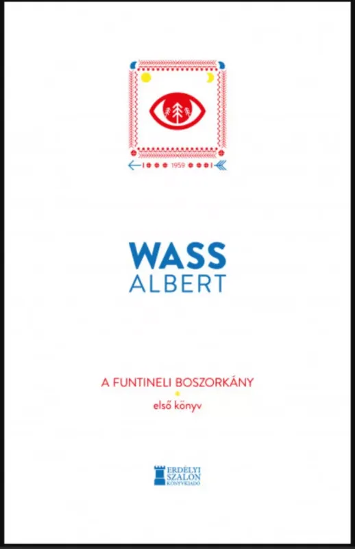 Ne maradj le A funtineli boszorkány - Első könyv - Wass Albert