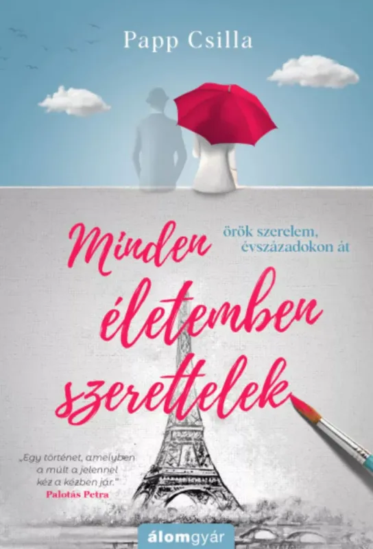 Minden életemben szerettelek - Papp Csilla Gyors kiszállítás