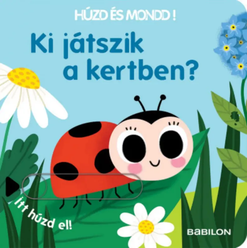 Szuper ajánlat Húzd és mondd! - Ki játszik a kertben?