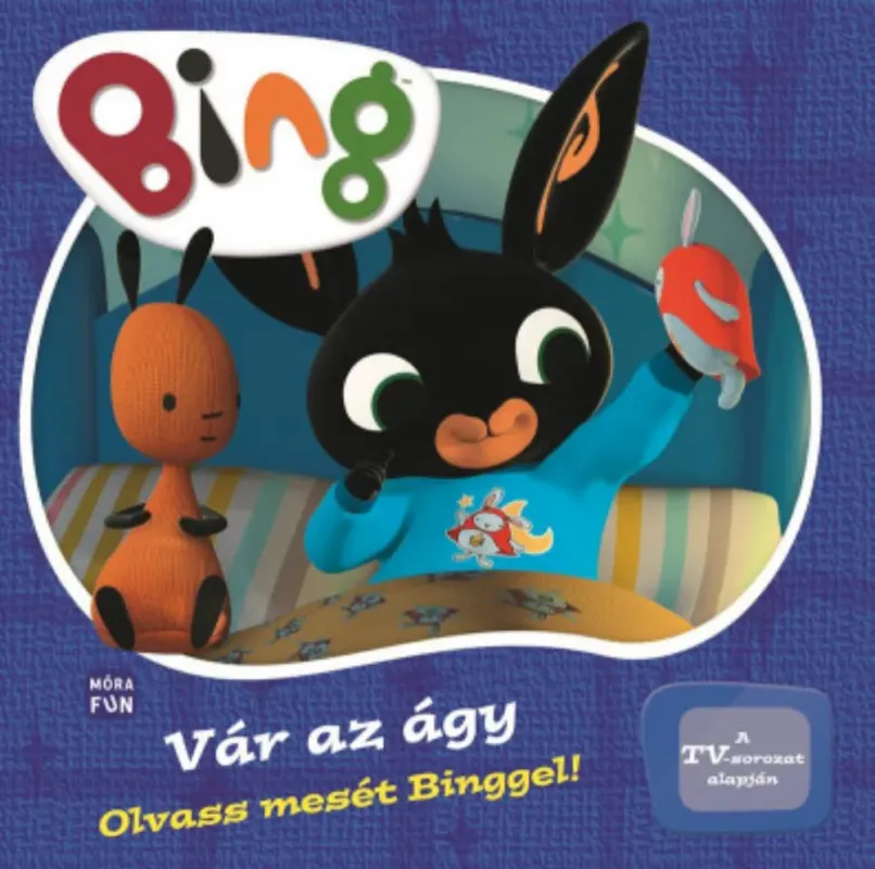 Vár az ágy! - Olvass mesét Binggel! Végkiárusítás