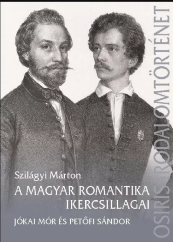 A magyar romantika ikercsillagai - Szilágyi Márton szerk. Akciós ár