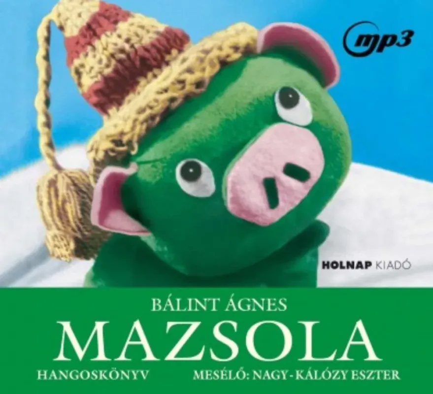 Mazsola - Hangoskönyv - Bálint Ágnes - Nagy-Kálózy Eszter Gyors szállítás