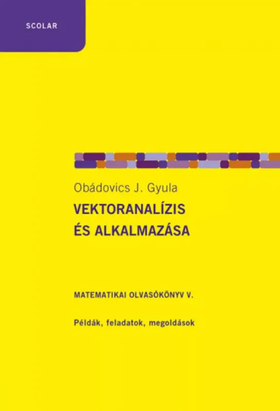 Vektoranalízis és alkalmazása - Obádovics J. Gyula Kiárusítás