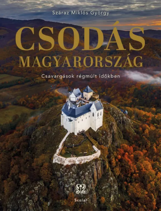 Utolsó esély Csodás Magyarország - Száraz Miklós György