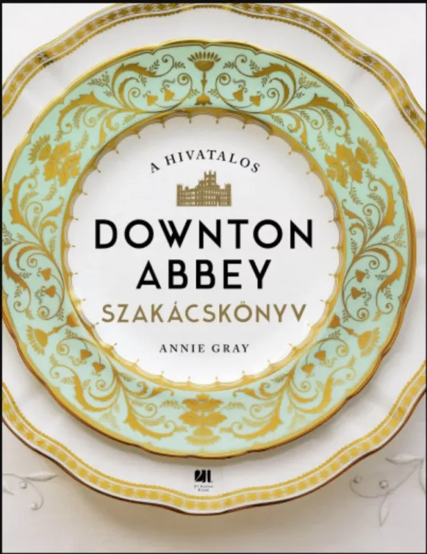 A hivatalos Downton Abbey szakácskönyv - Annie Gray Kiárusítás