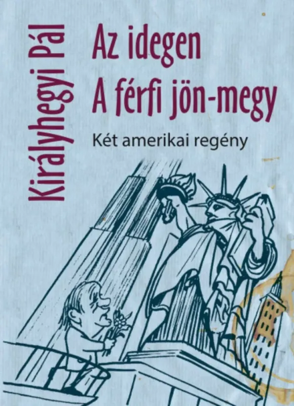 Szuper ajánlat Az idegen, A férfi jön-megy - Királyhegyi Pál