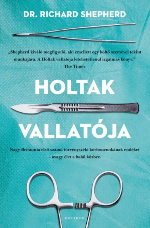 Legjobb ár Holtak vallatója - Dr. Richard Shepherd (füles kartonált, 2021)