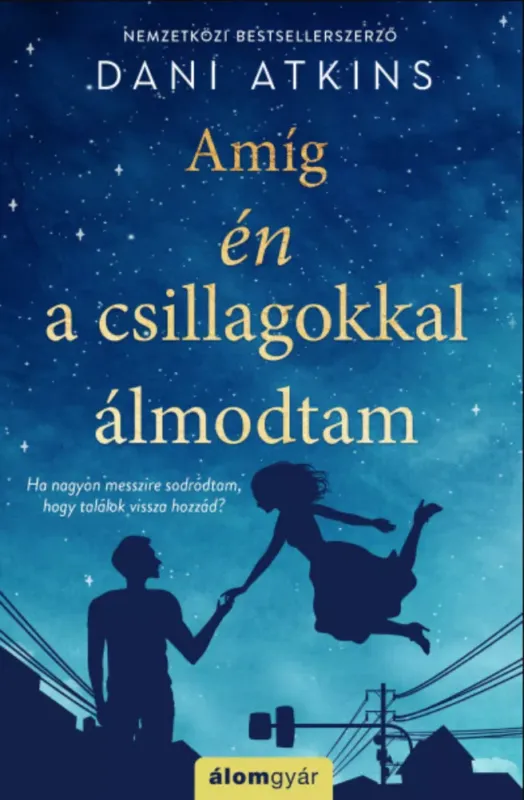 Amíg én a csillagokkal álmodtam - Dani Atkins Biztonságos fizetés