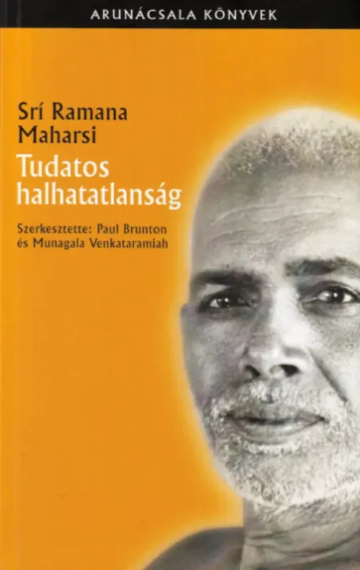 Tudatos halhatatlanság - Srí Ramana Maharsi Rendeld meg most