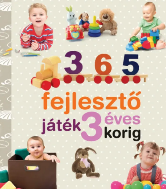 365 fejlesztő játék 3 éves korig - Yolanda Chaves - Jaime Paino Exkluzív ajánlat