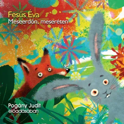 Kedvezményes ár Meseerdőn, meseréten - Fésűs Éva - Pogány Judit (Hangoskönyv)