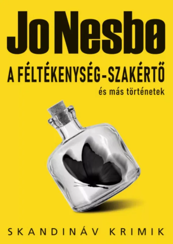 Kiárusítás A féltékenység-szakértő és más történetek - Jo Nesbo