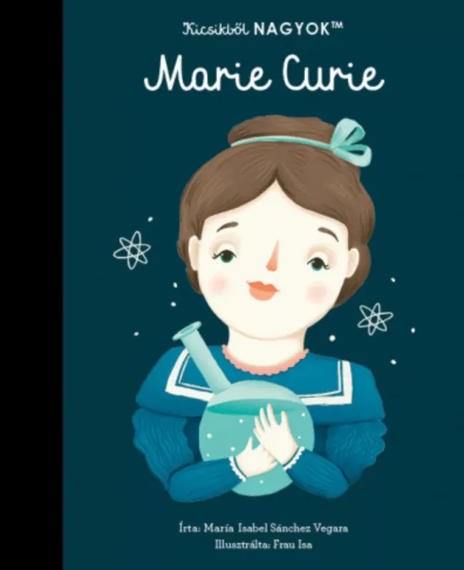 Azonnal elérhető Kicsikből nagyok - Marie Curie - María Isabel Sanchez Vegara