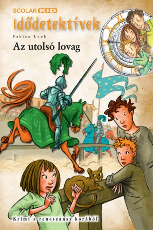Biztonságos vásárlás Idődetektívek 29. - Az utolsó lovag - Fabian Lenk