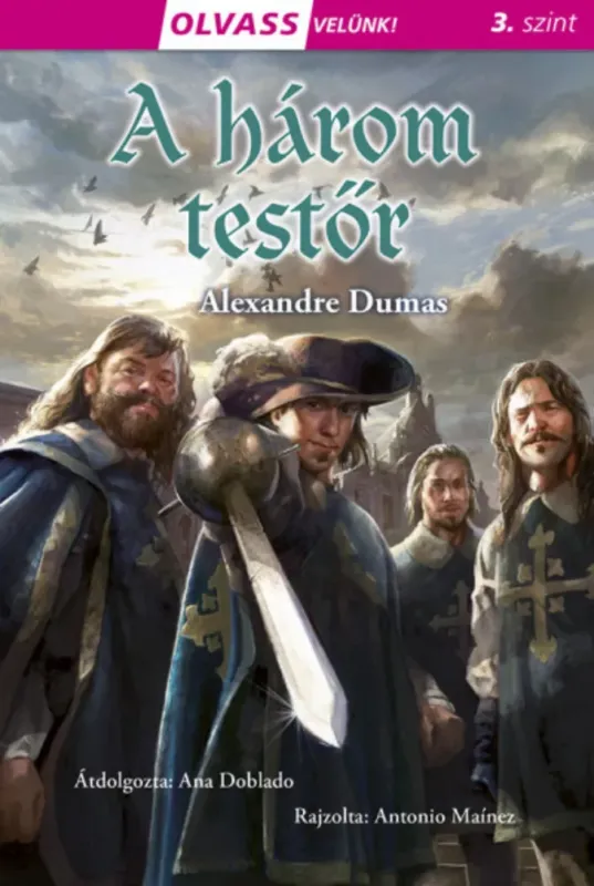 Szuper akció Olvass velünk! (3) - A három testőr - Alexandre Dumas