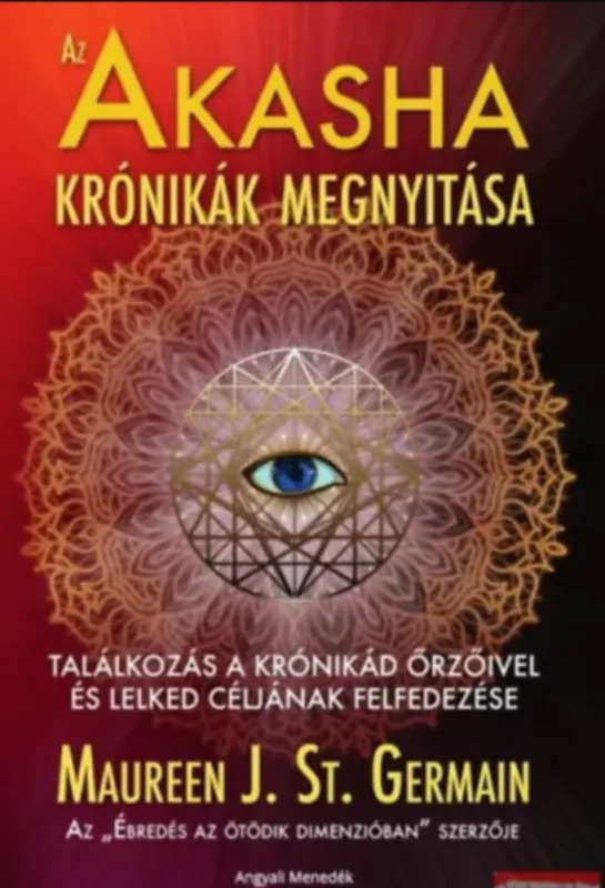 Az akasha krónikák megnyitása - Maureen J. St. Germain Gyors szállítás