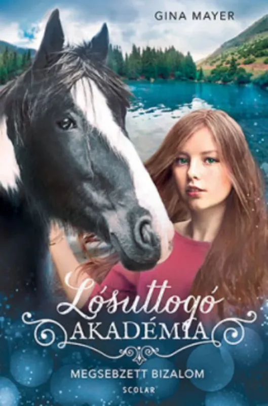Árengedmény Megsebzett bizalom - Lósuttogó Akadémia 4. - Gina Mayer