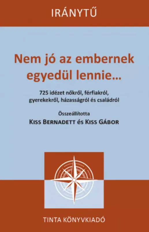 Végkiárusítás Nem jó az embernek egyedül lennie… - Kiss Gábor szerk. - Kiss Bernadett szerk.