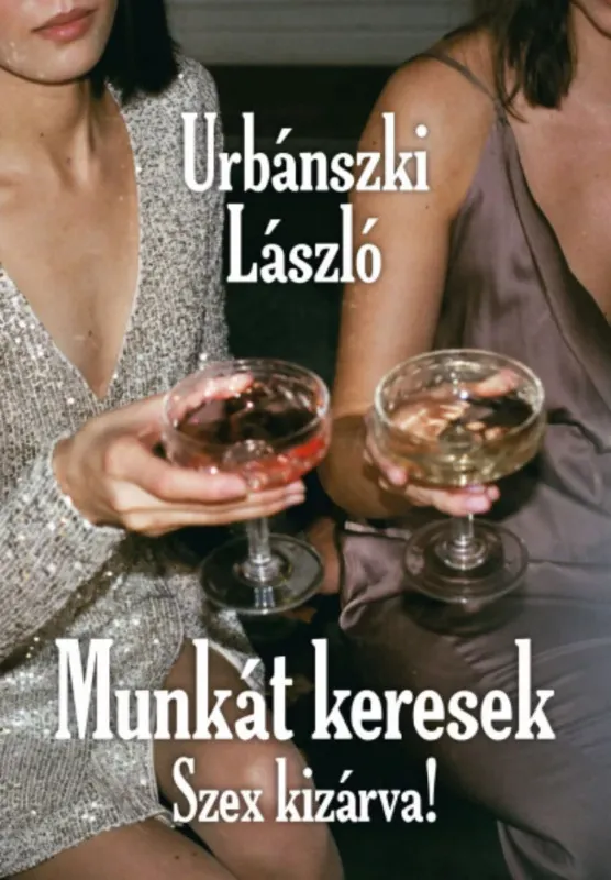 Munkát keresek. Szex kizárva! - Urbánszki László Szuper akció