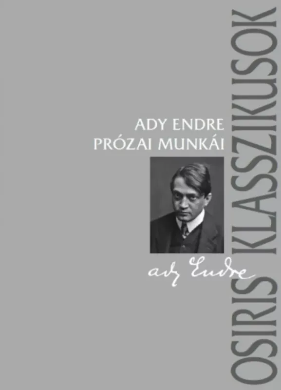 Azonnali szállítás Ady Endre prózai munkái - Gyurgyák János szerk.