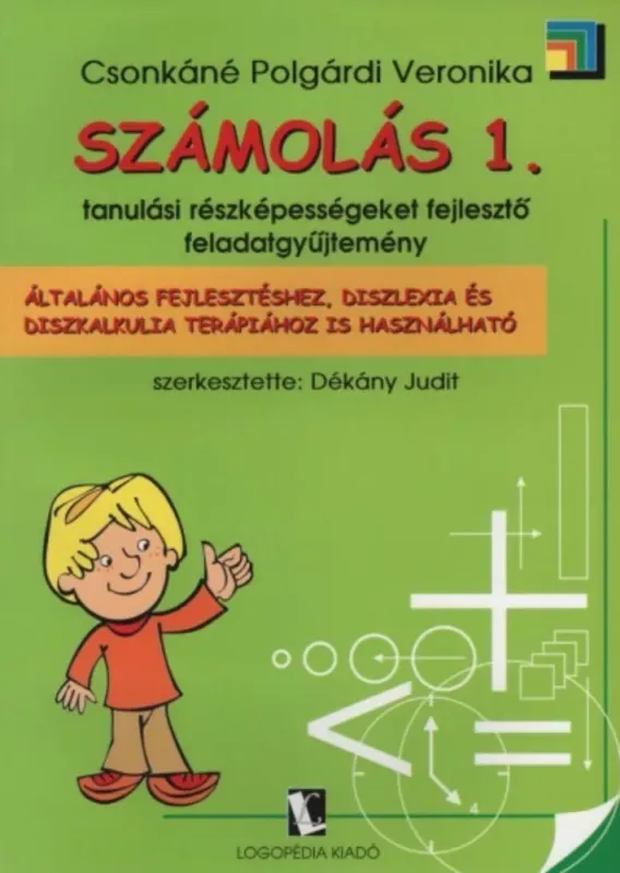 Vedd meg online Számolás 1. - Tanulási részképességeket fejlesztő feladatgyűjtemény - Csonkáné Polgárdi Veronika