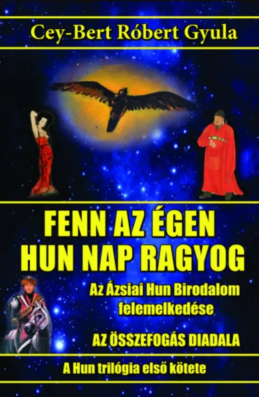 Olcsóbb Fenn az égen hun Nap ragyog - Cey-Bert Róbert Gyula