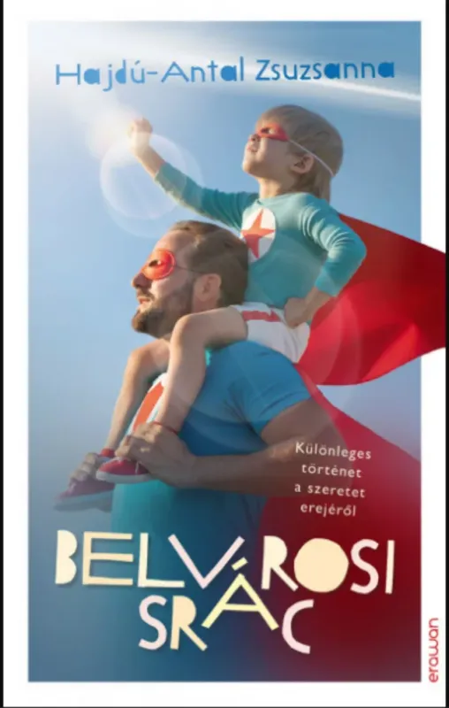Belvárosi srác - Hajdú-Antal Zsuzsanna Azonnal elérhető