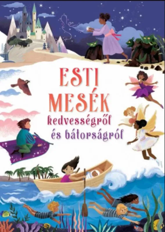 Ne maradj le Esti mesék kedvességről és bátorságról