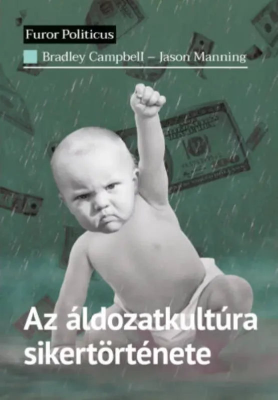Vedd meg online Az áldozatkultúra sikertörténete - Bradley Campbell - Jason Manning