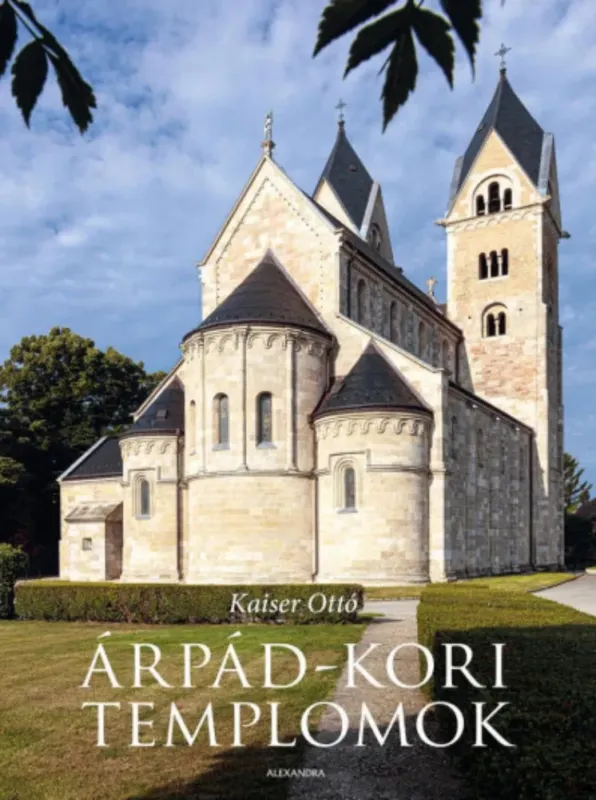 Árpád-kori templomok - Kaiser Ottó Szezonális akció
