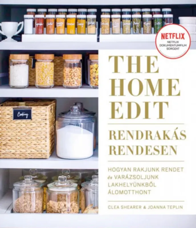 Ajánlat The Home Edit - Rendrakás rendesen - Clea Shearer - Joanna Teplin