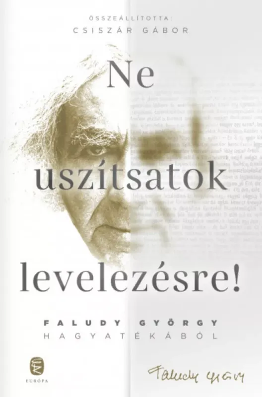 Ne uszítsatok levelezésre! - Faludy György - Csiszár Gábor szerk. Árengedmény
