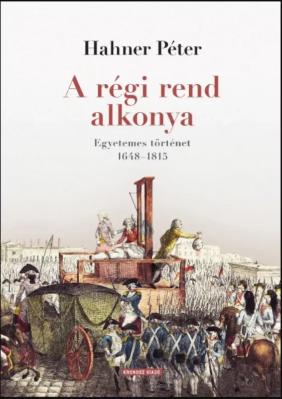 Exkluzív ajánlat A régi rend alkonya - Hahner Péter