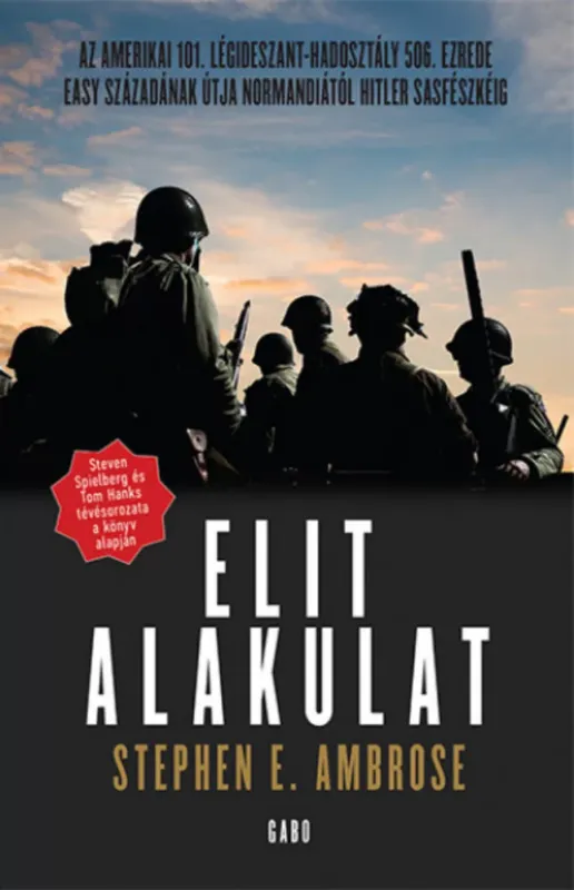 Biztonságos vásárlás Elit alakulat - Stephen E. Ambrose