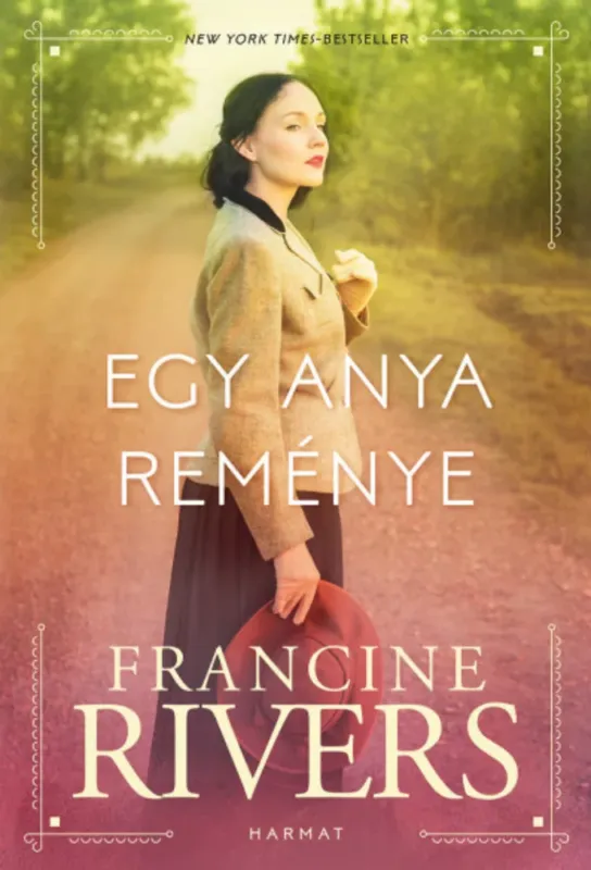 Egy anya reménye - Francine Rivers Kiárusítás