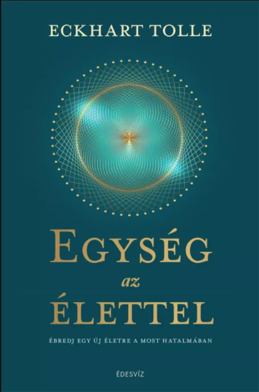 Olcsó Egység az élettel - Eckhart Tolle