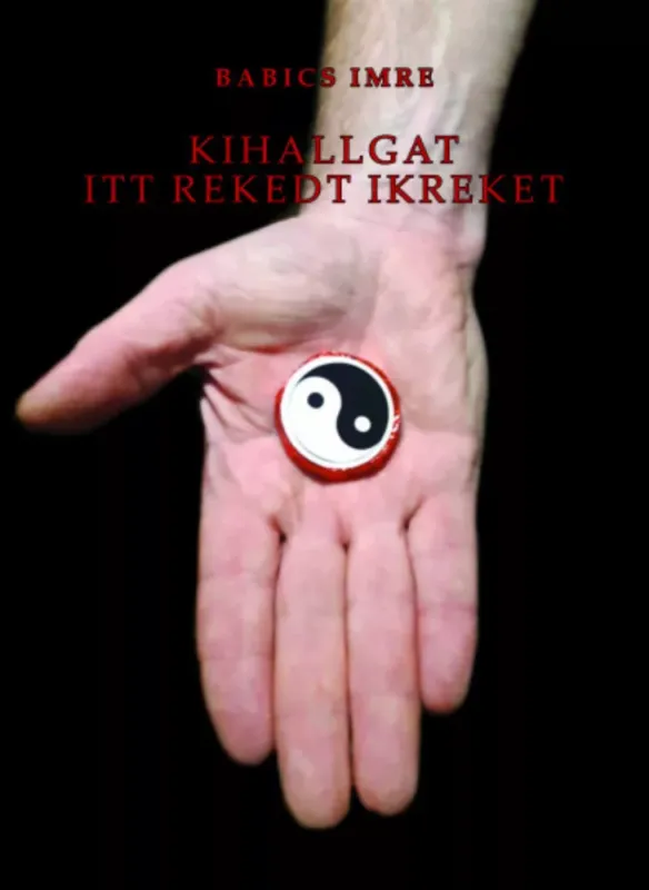 Kihallgat itt rekedt ikreket - Babics Imre Azonnali szállítás