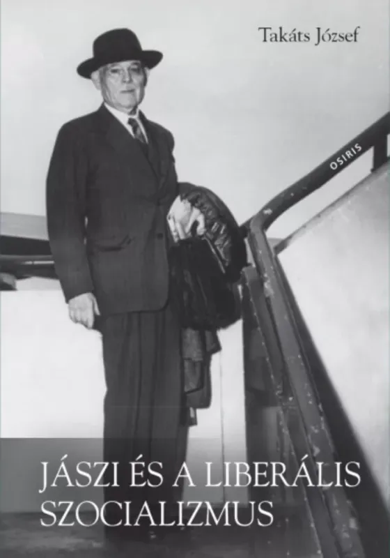 Népszerű Jászi és a liberális szocializmus - Takáts József