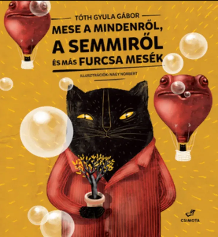 Mese a Mindenről, a Semmiről és más mesék - Tóth Gyula Gábor Legnépszerűbb